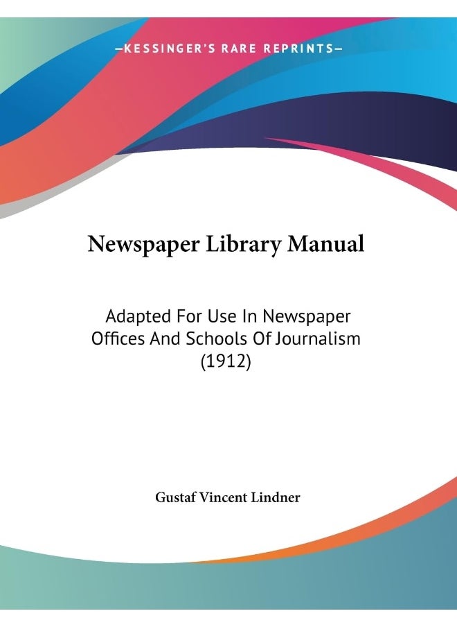 Newspaper Library Manual: Adapted For Use In Newspaper Offices And Schools Of Journalism (1912) 