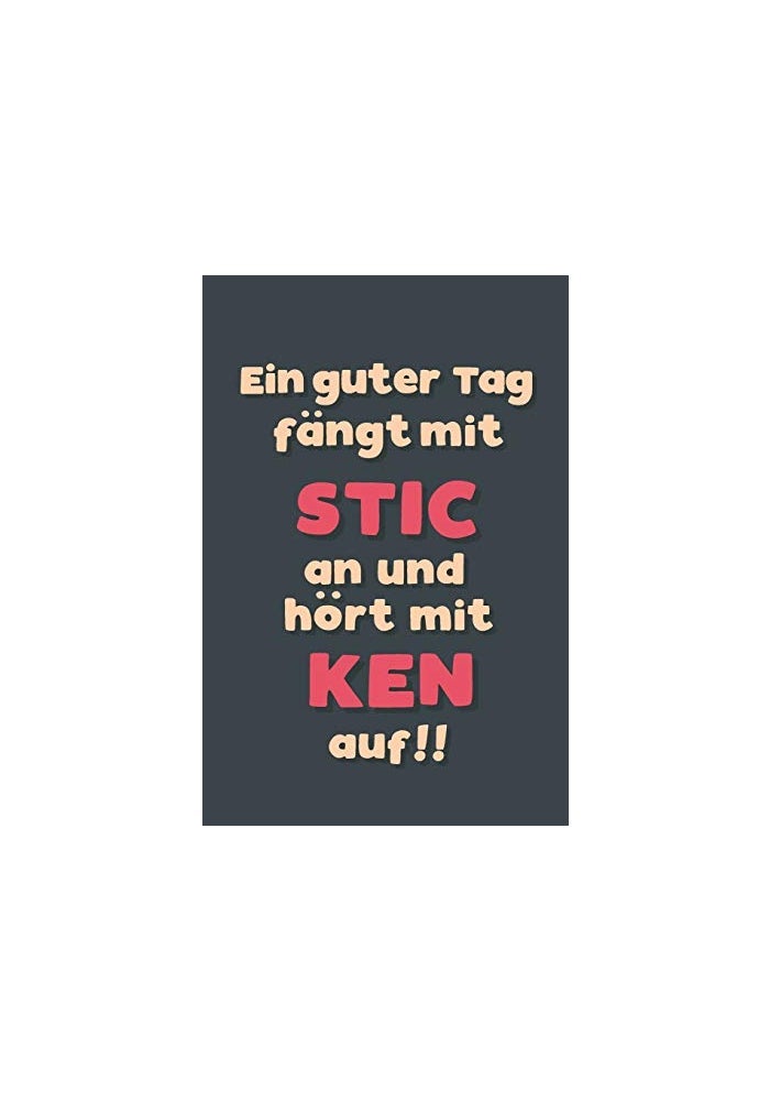 Ein guter Tag fängt mit Sticken an: Notizbuch - tolles Geschenk für Notizen, Scribbeln und Erinnerungen aufbewahren - liniert mit 100 Seiten - Image 1