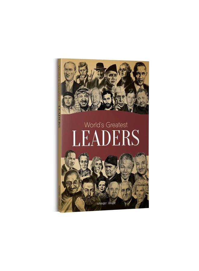 World's Greatest Leaders: Biographies of Inspirational Personalities For Kids