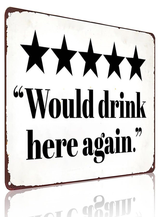 Crazysign Vintage Tin Sign Would Drink Here Again for Home Man Cave Bar Wall Decor 8x12 Inches (3282) - Image 1