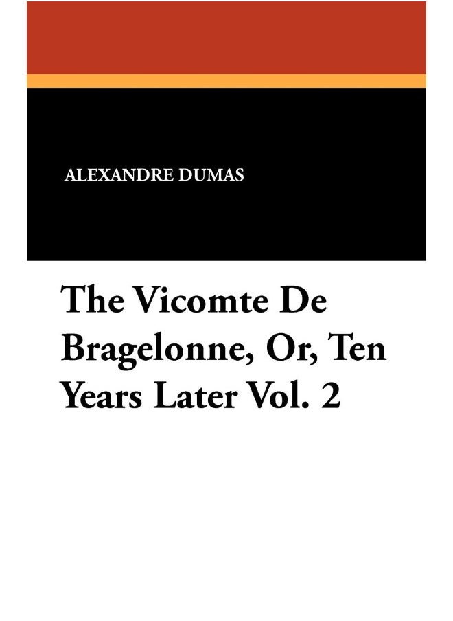 The Vicomte de Bragelonne, Or, Ten Years Later Vol. 2  - Image 1