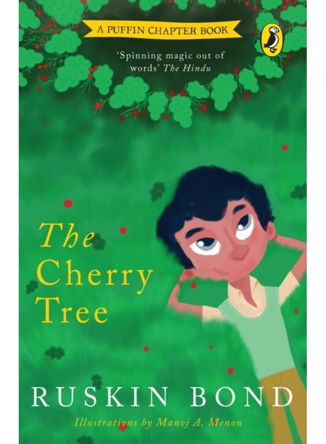 The Cherry Tree: A Short Story in the Popular Puffin Chapter-Book Series for Children by Sahitya Akademi Winning Author (1992) Ruskin Bond, illustrated bedtime tale [Paperback] Ruskin Bond [Paperback] Ruskin Bond 