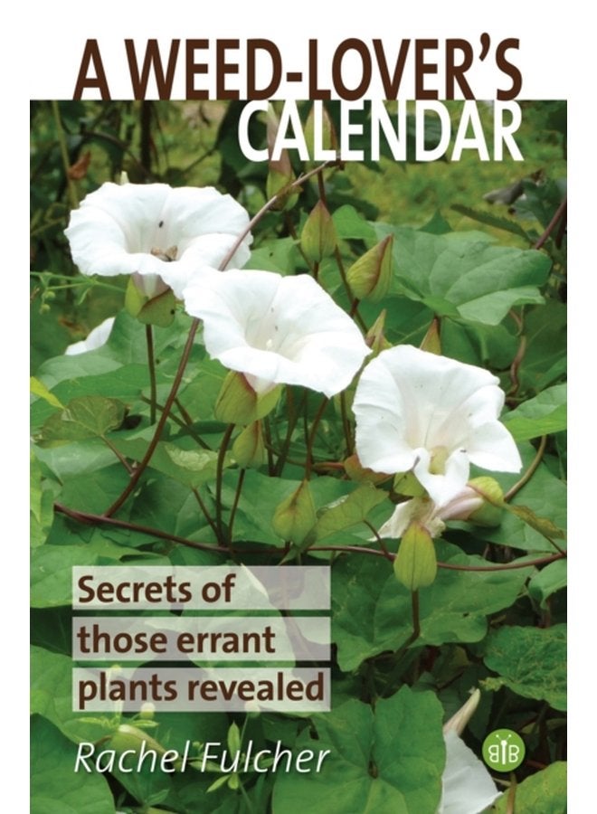 A Weed Lover s Calendar Secrets of those errant plants revealed - Paperback