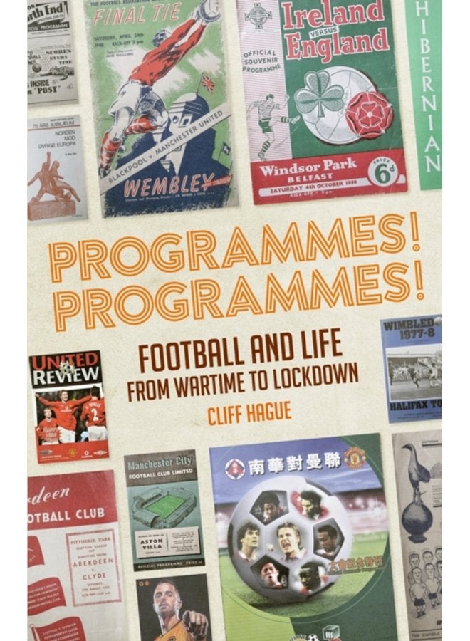 Programmes Programmes Football and Life from Wartime to Lockdown - Hardback