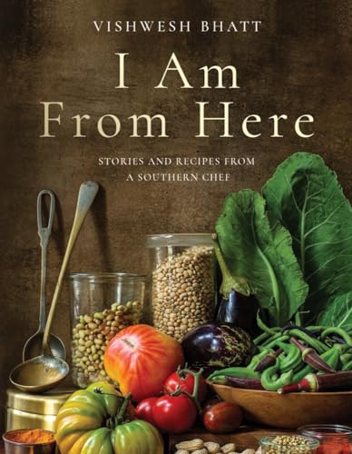 I Am From Here Stories And Recipes From A Southern Chef