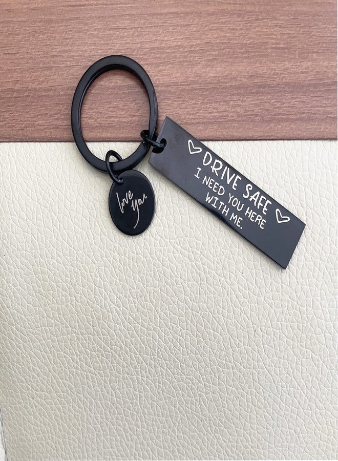 Grekywin Drive Safe Keychain I Need You Here with Me Keychain for Boyfriend Girlfriend Husband Dad or Valentine's Day Gifts (Black) Style 1 - Image 2