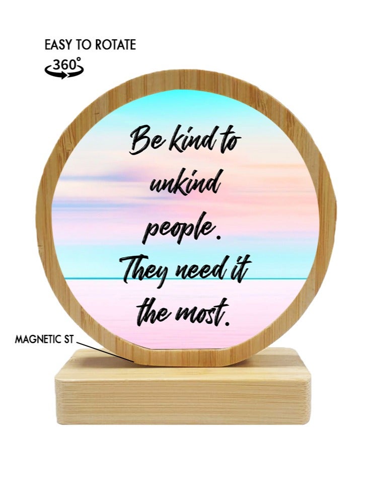 Service Zone Protective Printed White Round Shape Wooden Photo Frame for Table Top Be Kind To Unkind People They Need It The Most - Image 1