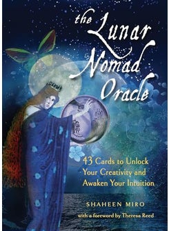 The Lunar Nomad Oracle 43 Cards To Unlock Your Creativity And Awaken Your Intuition