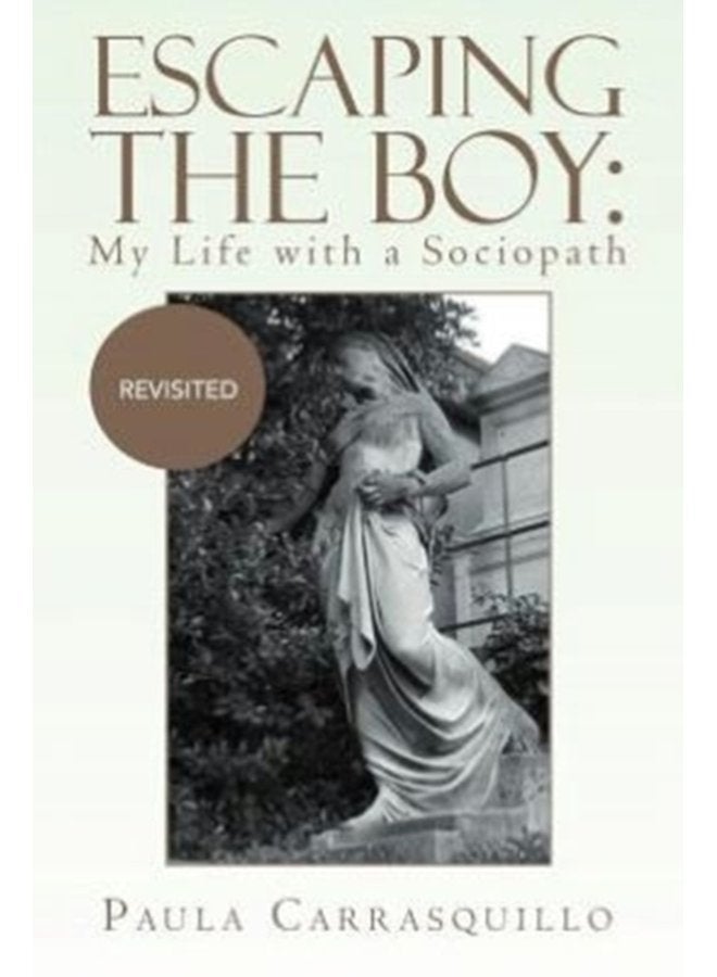 Escaping the Boy My Life with a Sociopath Revisited - Paperback