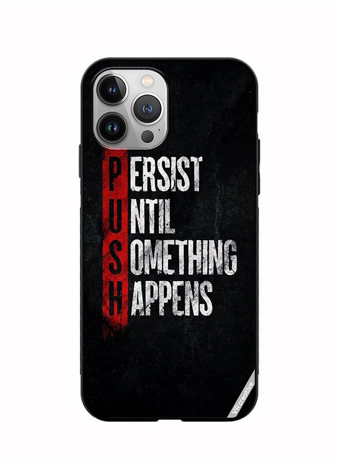 VR CREATIVE Protective Case Cover For Apple iPhone 11 Pro Max Persist Until Something Happens Design Multicolour  - Image 1