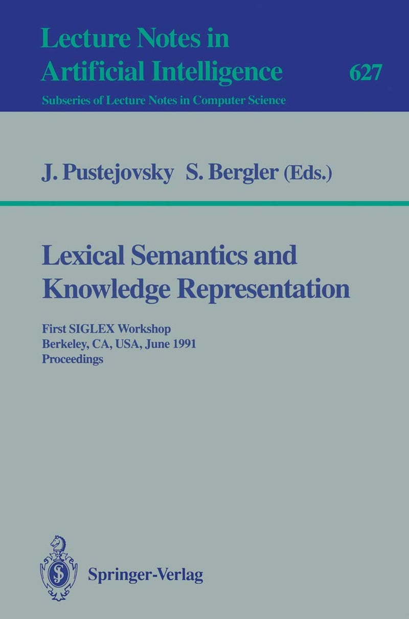 Lexical Semantics and Knowledge Representation: First SIGLEX Workshop, Berkeley, CA, USA, June 17, 1991. Proceedings