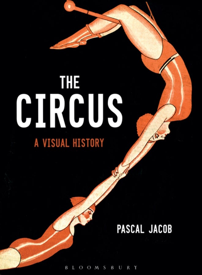 The Circus : A Visual History 
