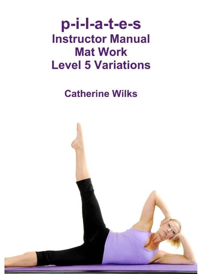 p-i-l-a-t-e-s Instructor Manual Mat Work Level 5 Variations  - Image 1