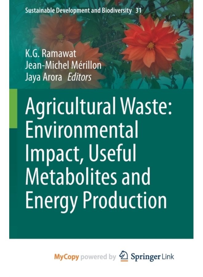 Agricultural Waste Environmental Impact Useful Metabolites and Energy Production - Paperback