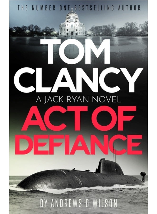 Tom Clancy Act of Defiance : The unmissable gasp-a-page Jack Ryan thriller 