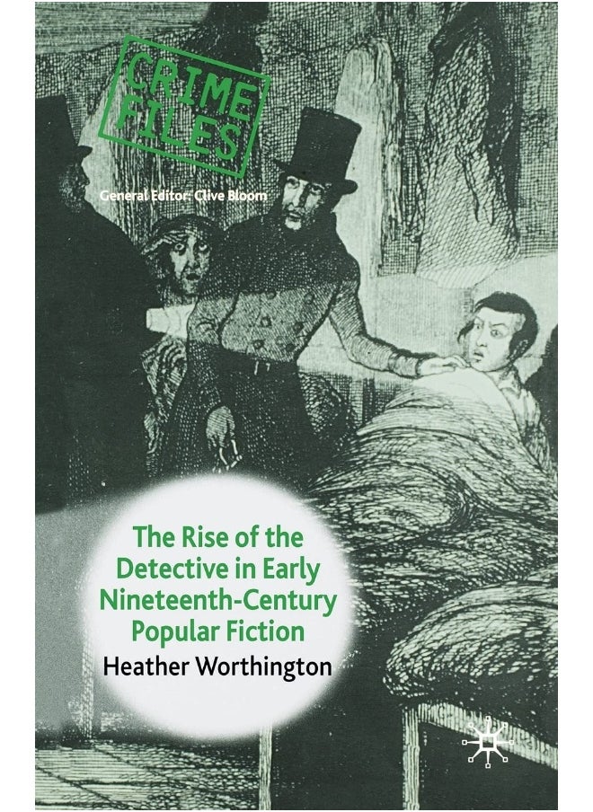 The Rise of the Detective in Early Nineteenth-Century Popular Fiction 