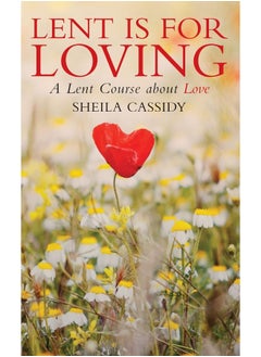 Lent is for Loving: A Lent Course About Love 