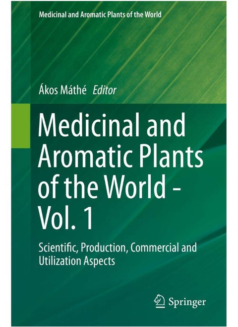 Medicinal and Aromatic Plants of the World: Scientific, Production, Commercial and Utilization