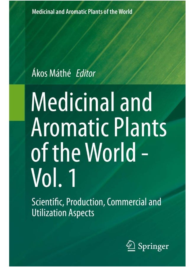 Medicinal and Aromatic Plants of the World: Scientific, Production, Commercial and Utilization