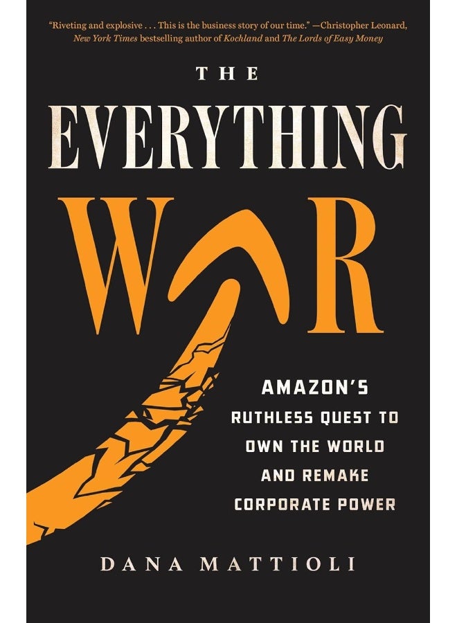 Little, Brown The Everything War: Amazon's Ruthless Quest to Own the World and Remake Corporate Power 