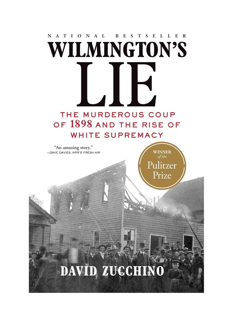 Wilmingtons Lie The Murderous Coup Of 1898 And The Rise Of White Supremacy Paperback 