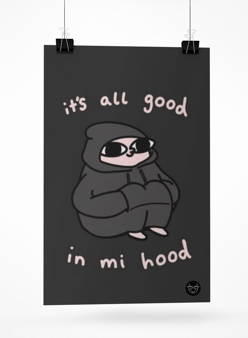 Poster with Its All Good In Mi Hoodie design
