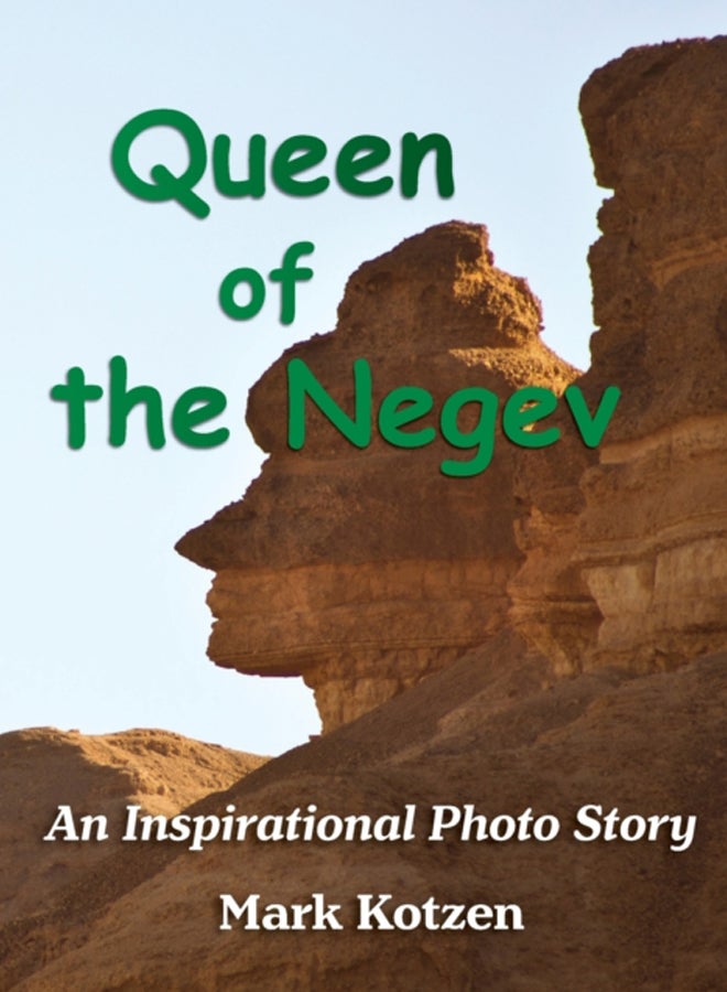 Queen of the Negev : An Inspirational Photo Story 