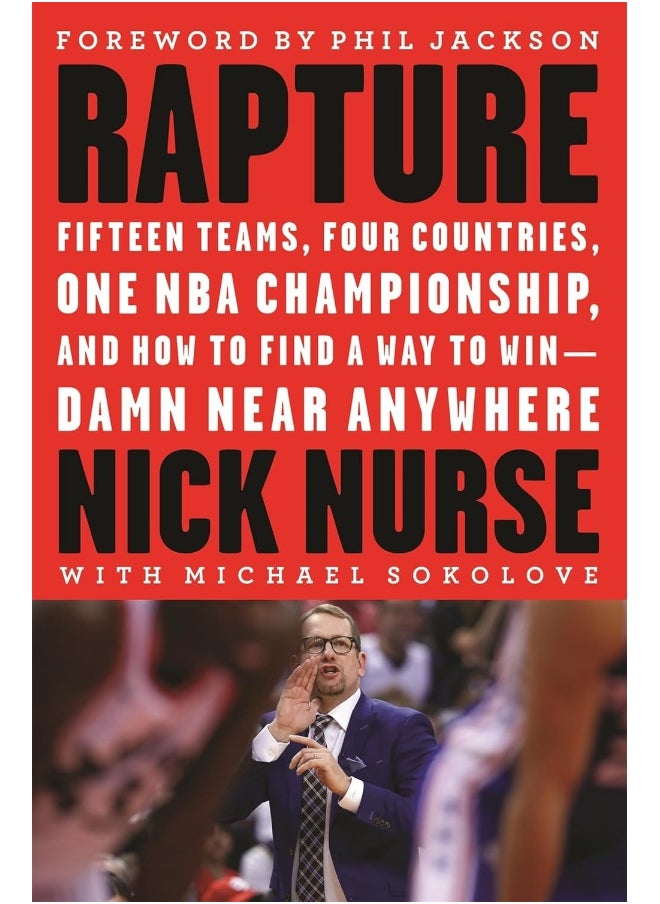Rapture: Fifteen Teams, Four Countries, One NBA Championship, and How to Find a Way to Win -- Damn Near Anywhere 