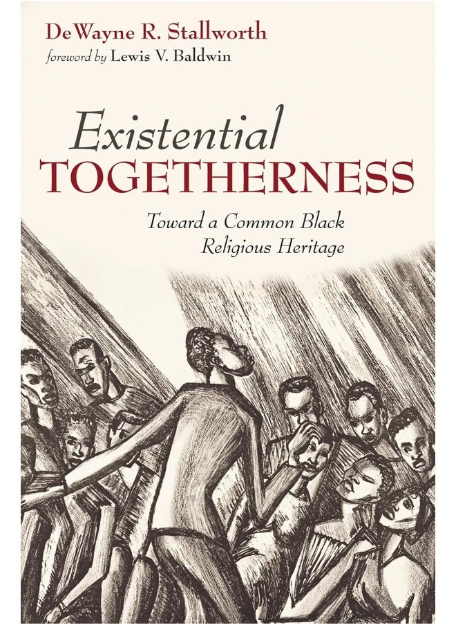 Existential Togetherness: Toward a Common Black Religious Heritage 