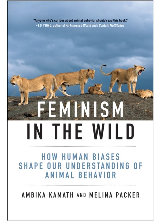 Feminism in the Wild : How Human Biases Shape Our Understanding of Animal Behavior 