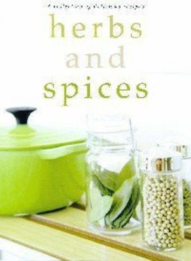 A Collection of Delicious Recipes Herbs and Spices