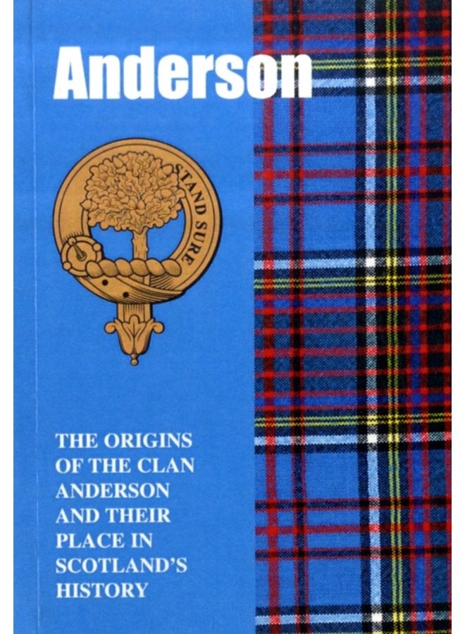 The Anderson The Origins of the Clan Anderson and Their Place in History - Paperback