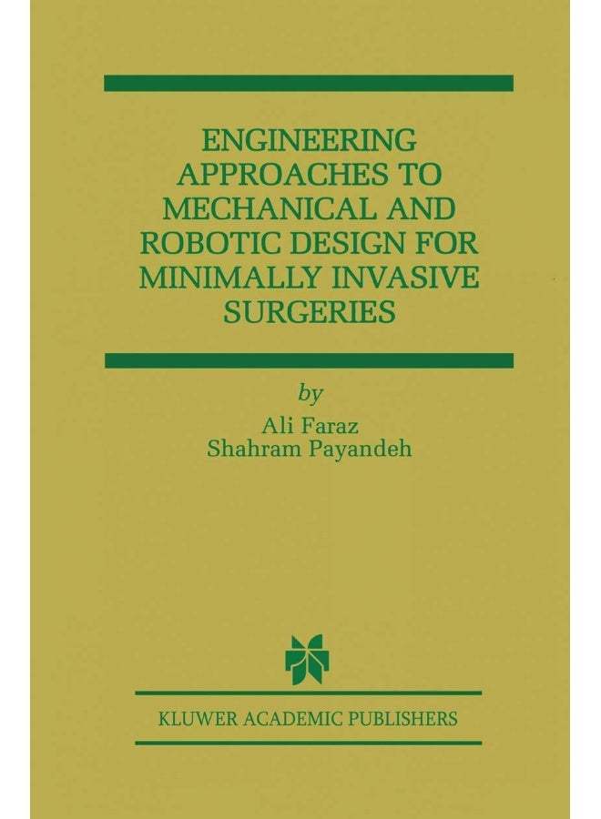 Engineering Approaches to Mechanical and Robotic Design for Minimally Invasive Surgery (MIS)