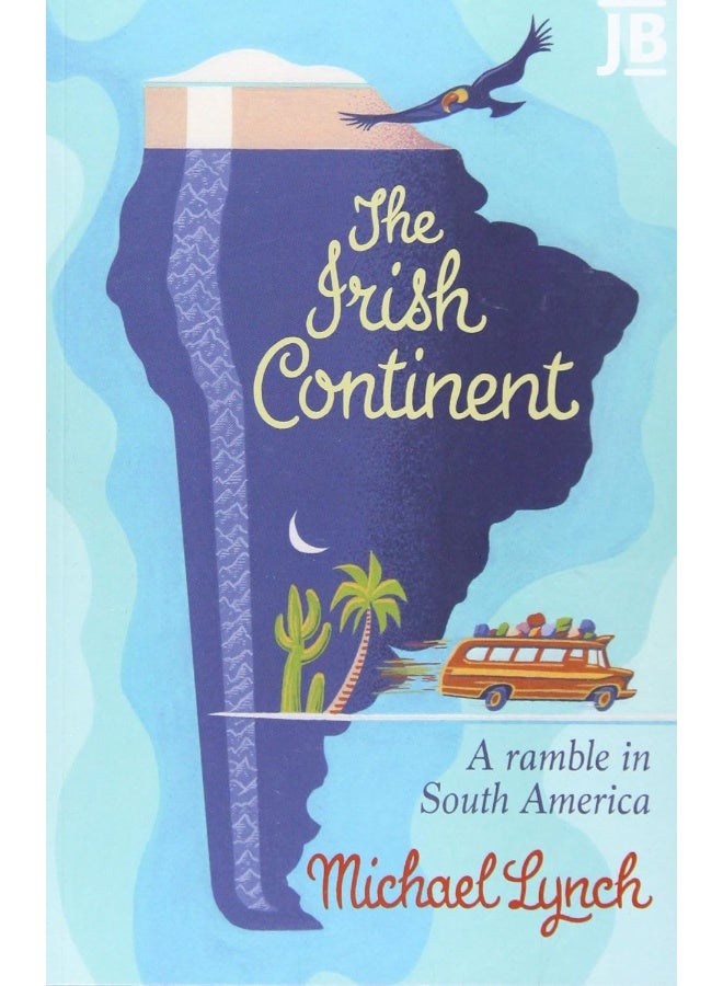 The Irish Continent: A Ramble in South America - Image 1