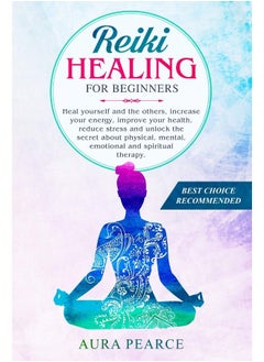 Reiki Healing For Beginners: Heal yourself and the others, increase your energy - pzsku/Z180F74D2C2D7AA96B455Z/45/_/1737570965/83da5bcc-b760-46c2-acc6-58e67cd65c39