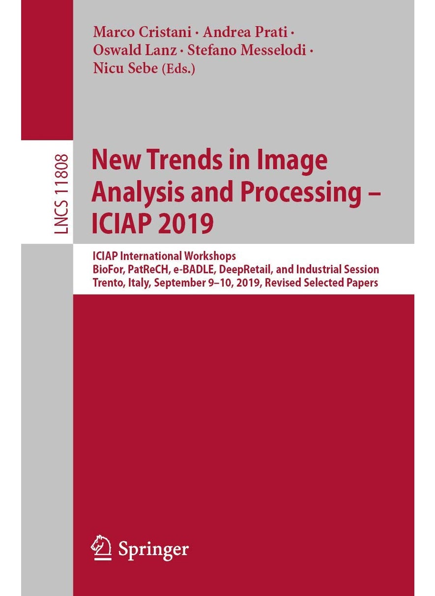 New Trends in Image Analysis and Processing -- ICAIP 2019: ICIAP International Workshops, BioFor, PatReCH, e-BADLE, DeepRetail, and Industrial Session, Trento, Italy, September 9-10, 2019, Proceedings 