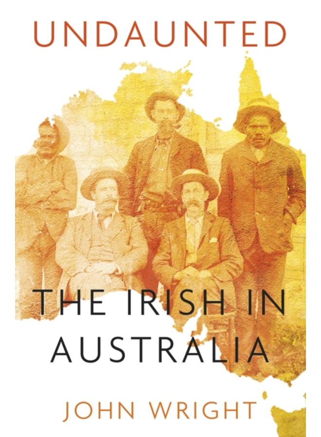 Undaunted : Stories About the Irish in Australia 