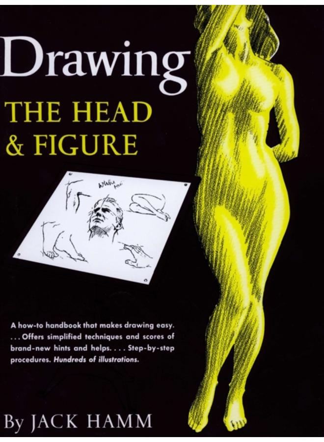 Drawing the Head and Figure : A How-to Handbook That Makes Drawing Easy 