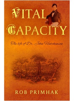 Vital Capacity: The life of Dr. John Hutchinson  - Image 1