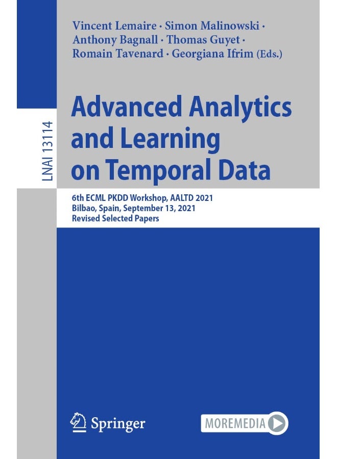 Advanced Analytics and Learning on Temporal Data: 6th ECML PKDD Workshop, AALTD 2021, Bilbao, Spain, September 13, 2021, Revised Selected Papers