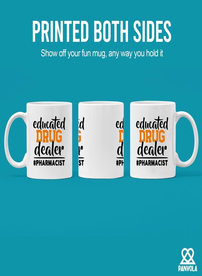 Panvola Educated Drug Dealer Funny Sarcastic Pharmacist Pharmacy Tech Nursing Student Graduate Nurse Doctor Dr Ceramic Mug (11 oz) - Image 3