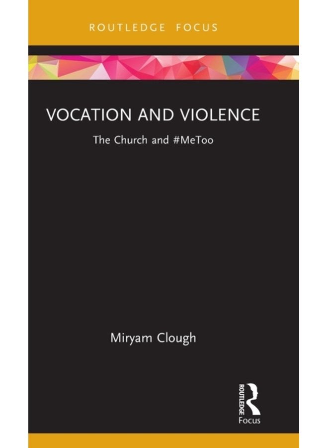 Vocation and Violence The Church and MeToo - Hardback