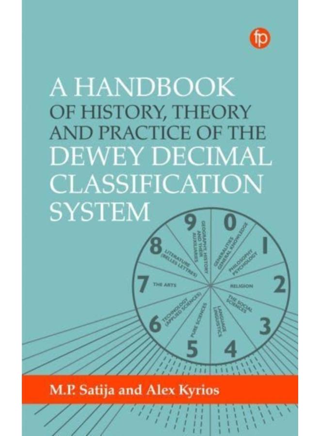 A Handbook of History, Theory and Practice of the Dewey Decimal Classification System