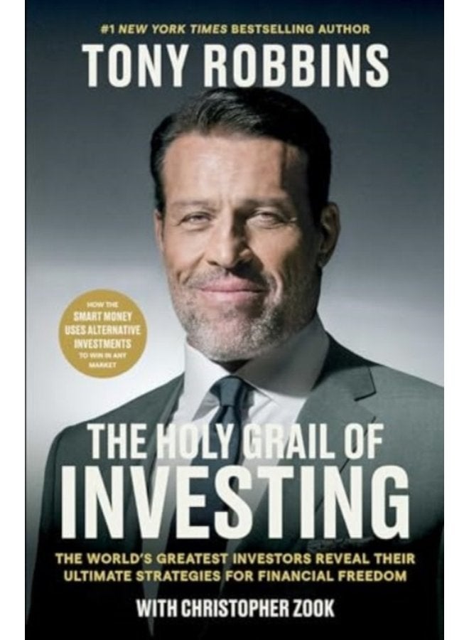 The Holy Grail of Investing The World s Greatest Investors Reveal Their Ultimate Strategies for Financial Freedom - Hardback