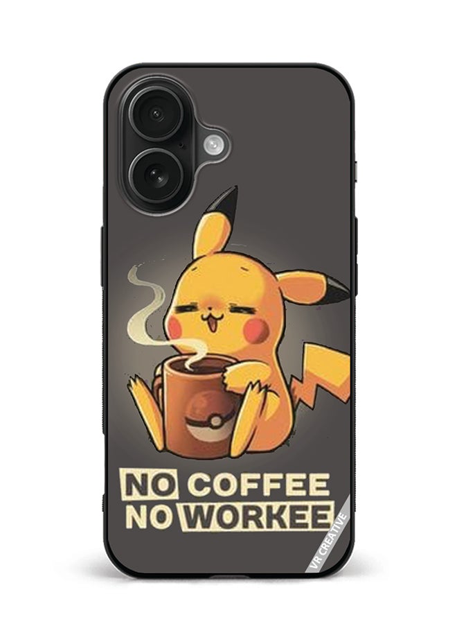 VR CREATIVE Protective Case Cover For Apple iPhone 16 Plus No Coffee No Work Design Multicolour