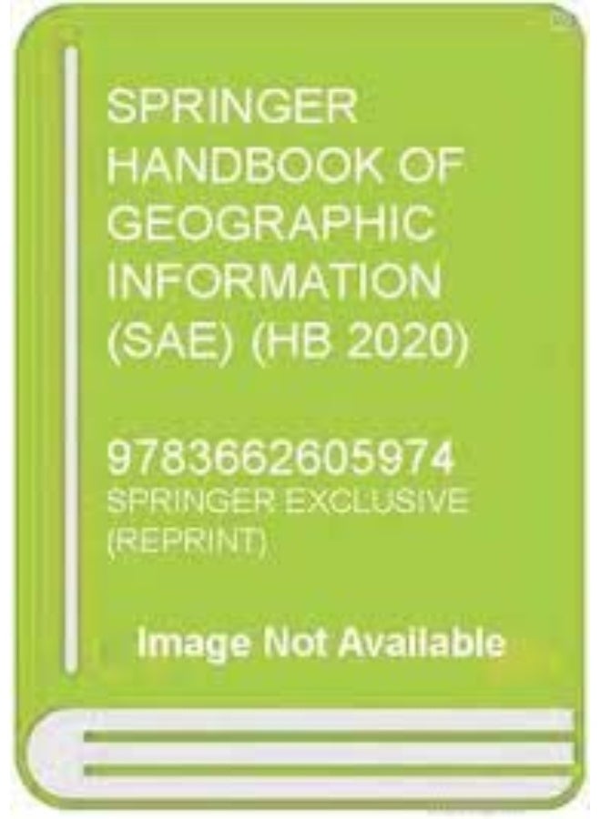 SPRINGER HANDBOOK OF GEOGRAPHIC INFORMATION (SAE) (HB 2020)