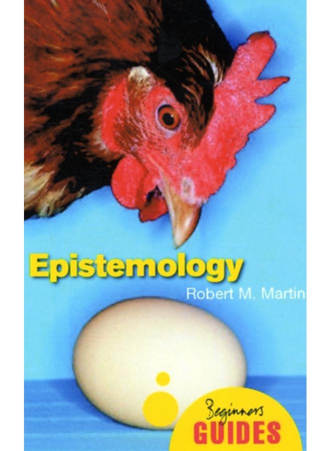 Epistemology : A Beginner's Guide