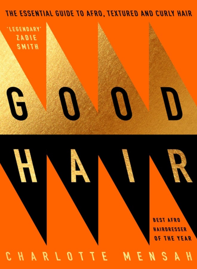 Good Hair : The Essential Guide to Afro, Textured and Curly Hair 