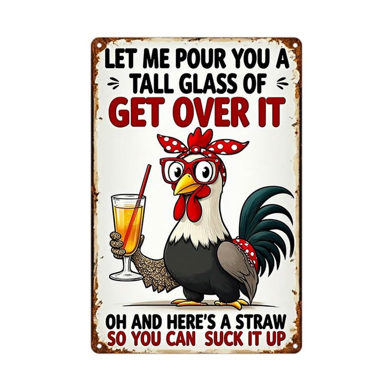 FunnySign Chicken Gifts Rooster DÃ©cor Let Me Pour You A Tall Glass Of Get Over It Rustic Tin Sign For Home Farm Chicken Coop Decor 8x12 Inch (9714) - Image 1