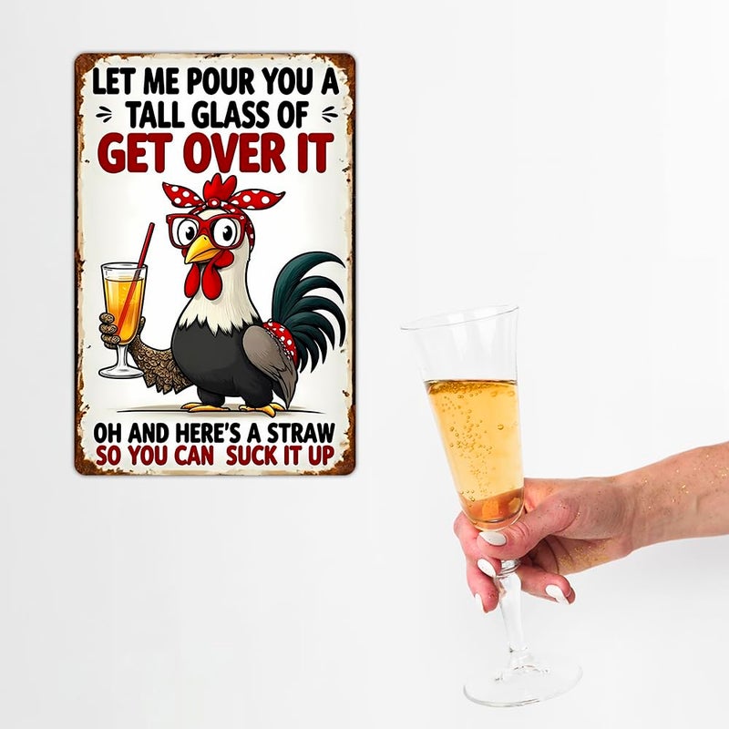 FunnySign Chicken Gifts Rooster DÃ©cor Let Me Pour You A Tall Glass Of Get Over It Rustic Tin Sign For Home Farm Chicken Coop Decor 8x12 Inch (9714) - Image 3